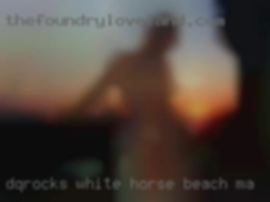 DQRocks White Horse Beach MA